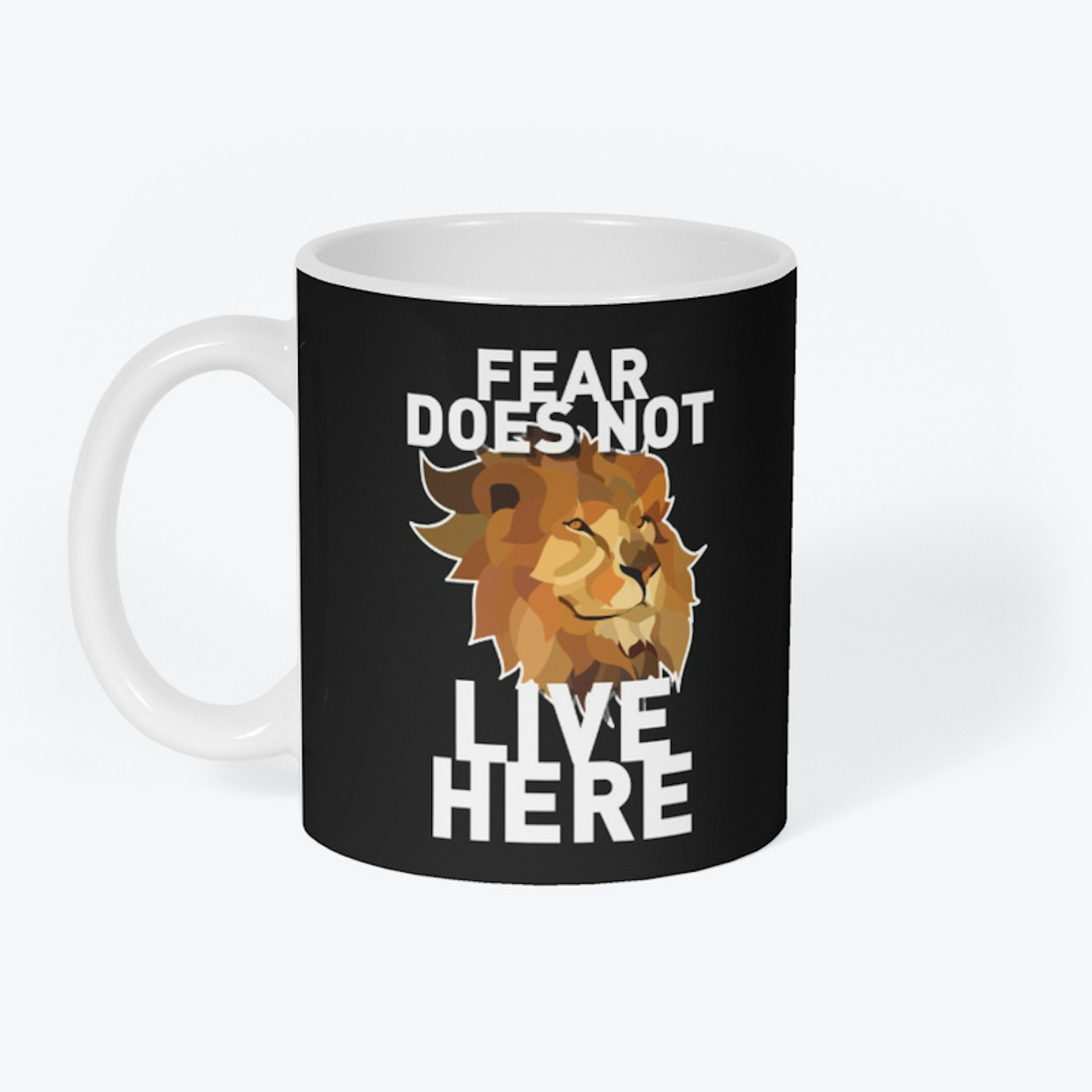FEAR DOES NOT LIVE HERE